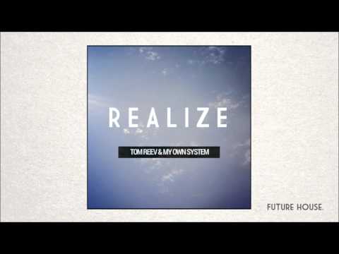 Tom Reev & My Own System - Realize (Original Mix)
