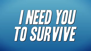 I Need You To Survive by Hezekiah Walker