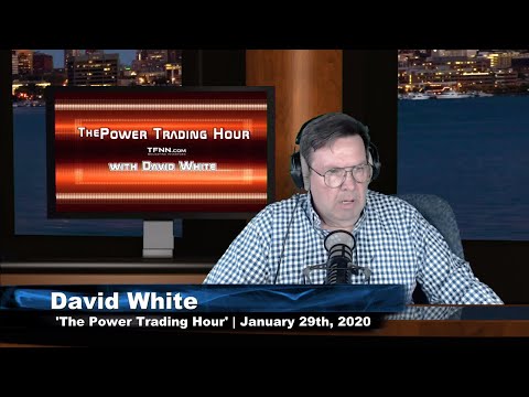 January 29th, Power Trading Hour with David White on TFNN - 2020