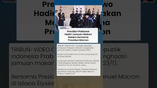 Momen Prabowo Hadiri Jamuan Makan Malam Bersama Presiden Macron di Istana Prancis lyse