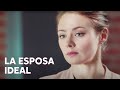 La Esposa Ideal Película Completa Película Romántica En Español Latino