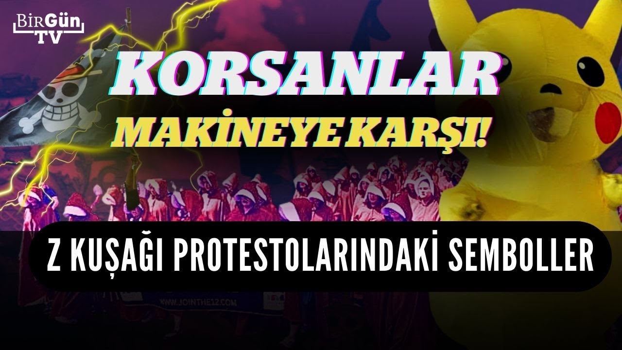 Z-Kuşağı isyanlarının ortak sembolleri ne anlatıyor? | Korsanlar makineye karşı...