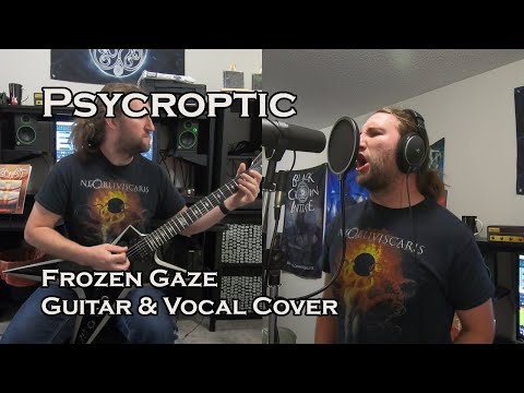 Psycroptic - Frozen Gaze - Guitar & Vocal Cover
