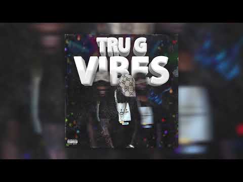 Tru G - Vibes (@Prodtwenty4 )