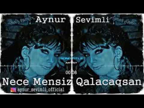 Aynur Sevimli mensiz qalacaqsan2018