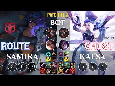 SB Route Samira vs DWG Ghost Kai'Sa Bot - KR Patch 11.2