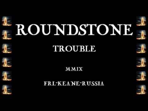 Roundstone - Trouble