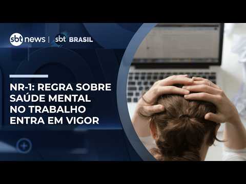 NR-1: Workplace mental health regulation goes into effect; understand the changes | #SBTBrasil