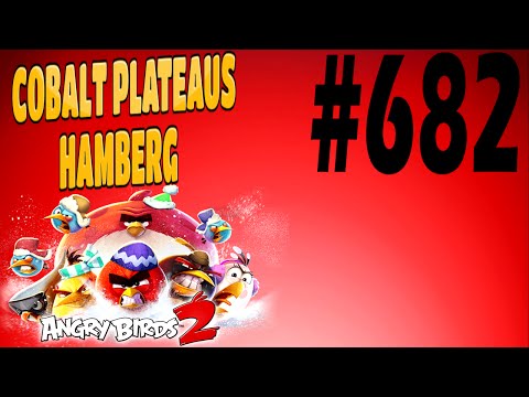 Angry Birds 2-Cobalt Plateaus Hamberg Level-682 Three Star Walkthrough