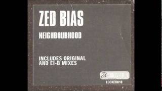 Zed Bias - Neighbourhood (Original Mix)