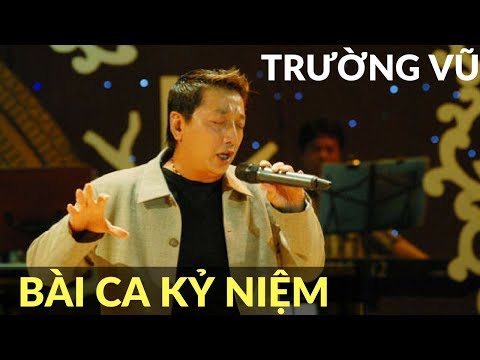 Trường Vũ - Bài ca kỷ niệm - Giọng ca để đời Trường Vũ Nhạc Vàng Chọn Lọc