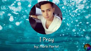 Marlo Mortel - I Pray (Audio)