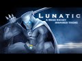 Lunatic (A Moon Knight inspired Theme)