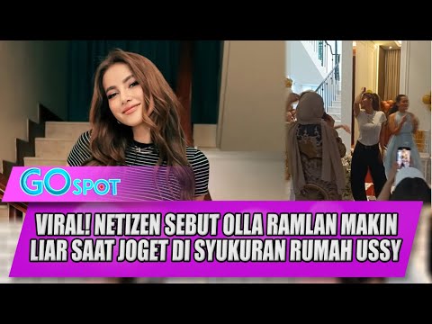 VIDIONYA VIRAL! NETIZEN SEBUT OLLA RAMLAN MAKIN LIAR SAAT JOGET DI SYUKURAN RUMAH USSY - GO SPOT