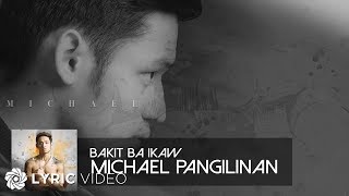 Download lagu Bakit Ba Ikaw - Michael Pangilinan (Lyrics) mp3
