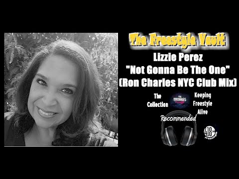 Lizzie Perez "Not Gonna Be The One" (Ron Charles NYC Club Mix) Freestyle Music 2024