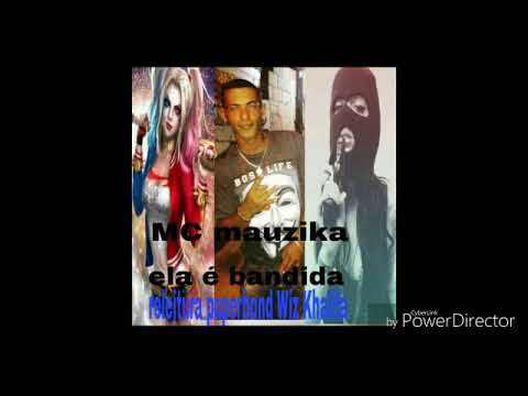 MC' MAUZIKA :  ELA É BANDIDA. (PAPERBOND WIZ KHALIFA
