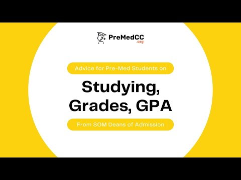 Advice for Pre-Meds on Studying, Grades, GPA from SOM Deans of Admissions - PreMedCC