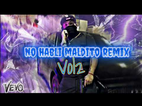 no habli maldito remix vol2 audio oficial se juntaron los dioses lil geremi y king savagge