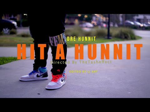 Dre Hunnit - Hit a Hunnit (Official Music Video)