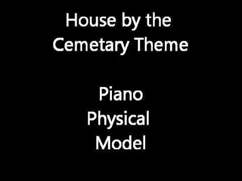 House by the Cemetary Theme Piano Physical Model