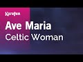 Ave Maria - Celtic Woman | Karaoke Version | KaraFun