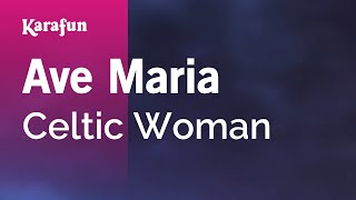 Ave Maria - Celtic Woman | Karaoke Version | KaraFun