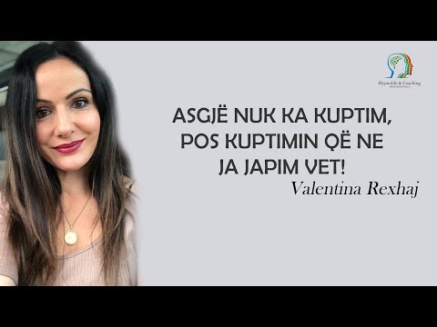 Asgjë nuk ka kuptim, pos kuptimin që ne ja japim vet! - Valentina Rexhaj