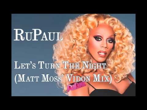 RuPaul - Let's Turn The Night (Matt Moss Vidon Mix)