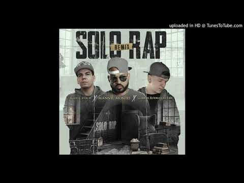Manny Montes - Solo Rap (Remix) Ft. Eliud L'Voices & GabrielRodriguezEMC