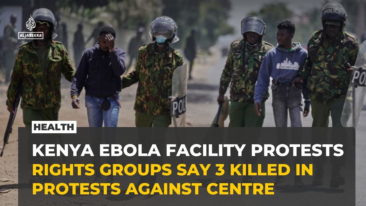 Kenyan protests over US Ebola facility turn deadly as anger grows