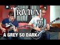 Trivium - A Grey So Dark Dual Guitar Cover 