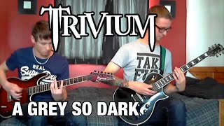 Trivium - A Grey So Dark Dual Guitar Cover