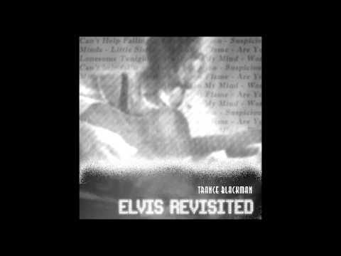 Trance Blackman - A Fool Such As I (Elvis Presley Cover)