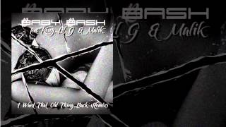 Baby Bash feat. Malik - I Want That Old Thing Back (Stripped Down Remix) (Official Audio)