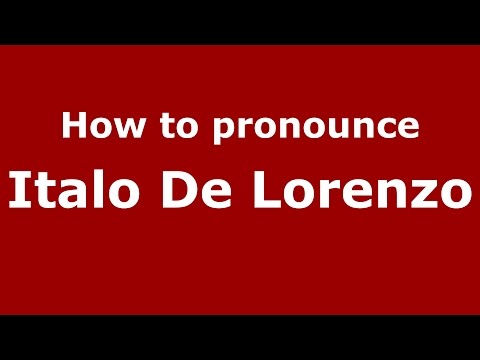 How to pronounce Italo De Lorenzo (Italian/Italy)  - PronounceNames.com