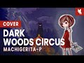 暗い森のサーカス Dark Woods Circus Cover By NABI