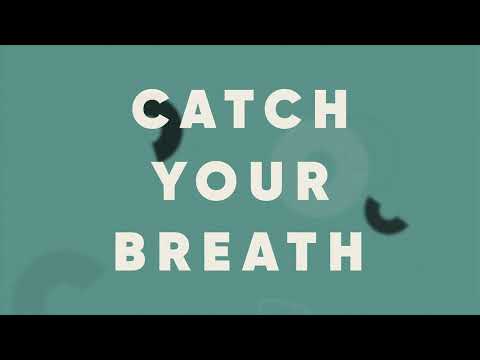 Video thumbnail for Catch Your Breath