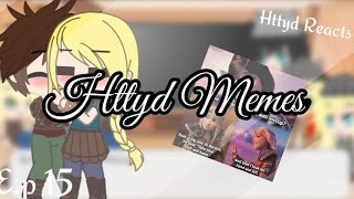 Httyd Reacts/Episode 15/Httyd Memes/Gacha Club Rea