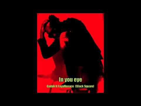 Gadafi ft FayaMenace - In you eye (Black Square)