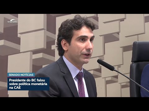 Galípolo destaca independência do Banco Central em audiência na CAE