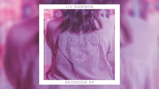 Liv Dawson - Bedroom (Audio)