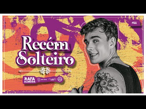 Rafa Almeida - Recém Solteiro (Clipe Oficial)