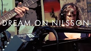 Dream on Nilsson - &quot;Mr. Richland&#39;s Favorite Song&quot; (Live on Radio K)