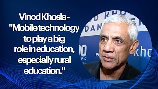 Vinod Khosla - Mobile technology to play a big role in education, especially rural education. image