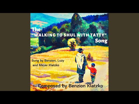 The "Walking to Shul With Tatty" Song