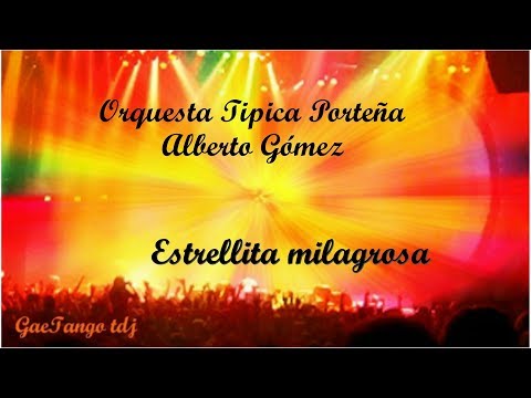 Orquesta Tipica Porteña  Alberto Gómez  Estrellita milagrosa  1931