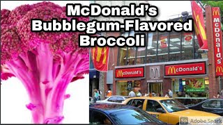 McDonald’s once made bubblegum-flavored broccoli | #shorts
