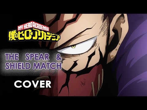 My Hero Academia Season 4 OST - The Spear and Shield Match (Cover)