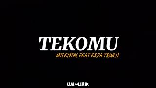 Download lagu TEKOMU - MILENIAL FEAT ERZA TRWLN - LIRIK mp3 Download lagu TEKOMU - MILENIAL FEAT ERZA TRWLN - LIRIK mp3